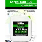 СуперГрунт 100 Super Decor с содержанием латексного полимера для внутренних и наружных работ 10 л