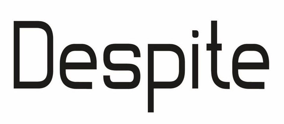 Despite