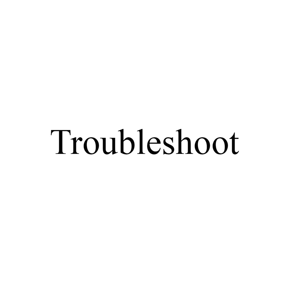 Troubleshoot