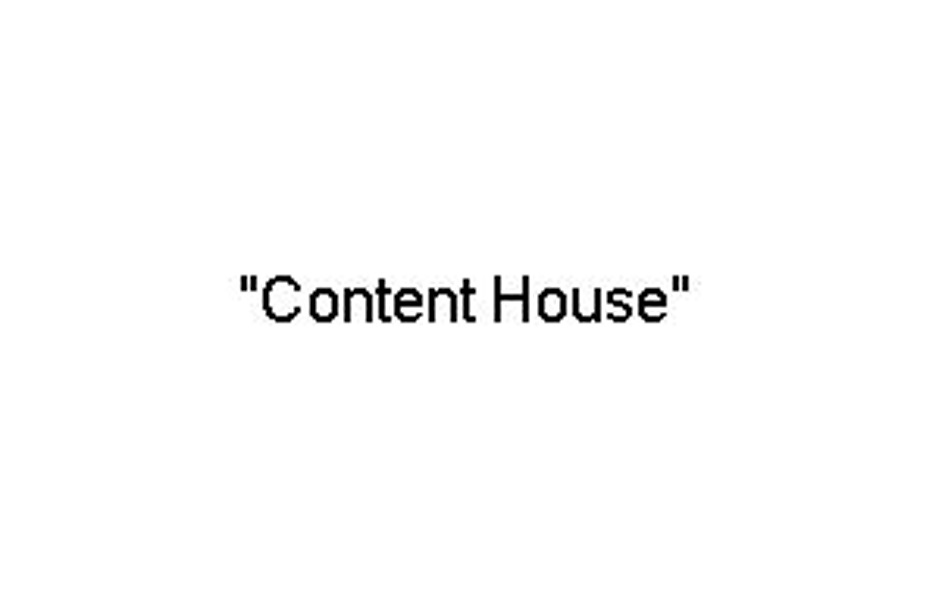 "Content House"