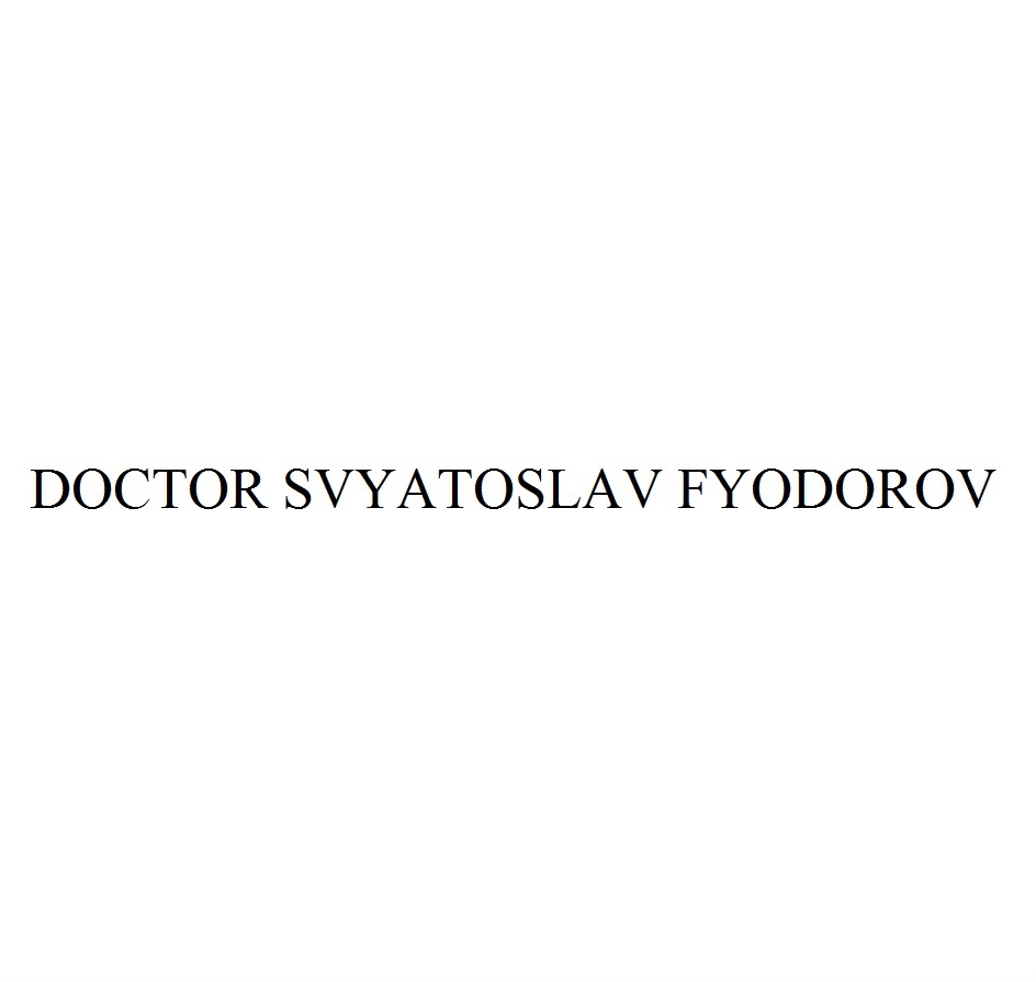 DOCTOR SVYATOSLAV FYODOROV