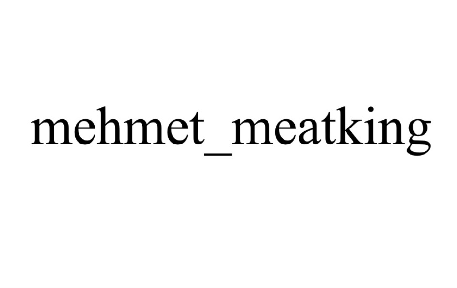 mehmet meatking