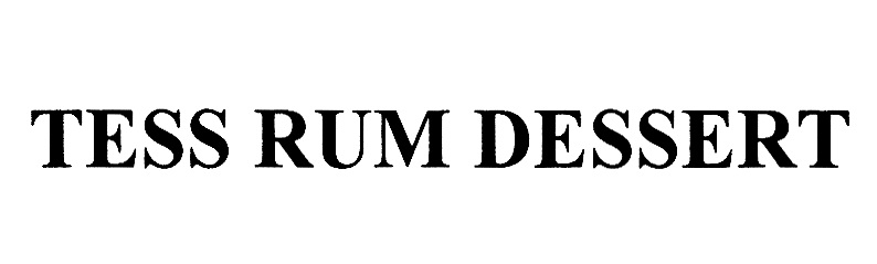 TESS RUM DESSERT