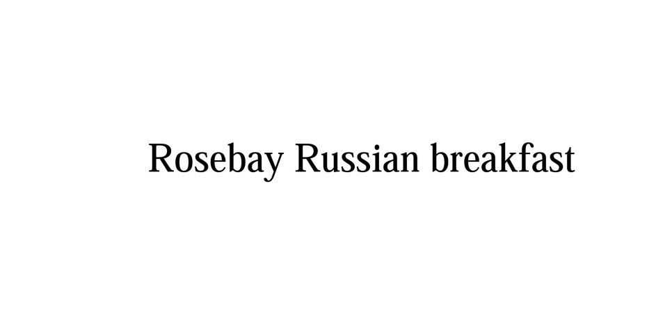 Rosebay Russian breakfast