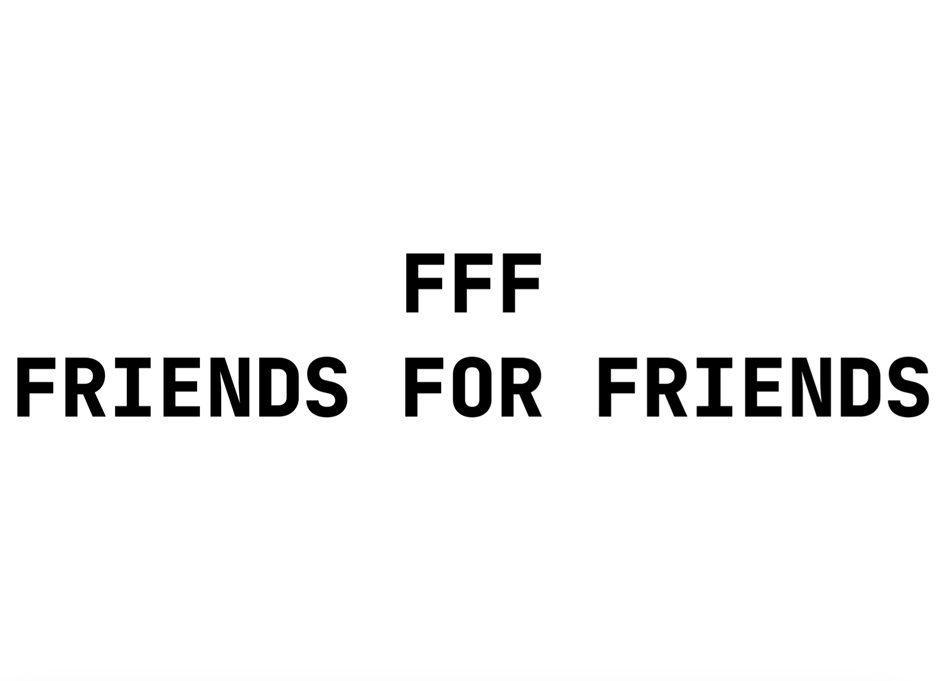 FFF FRIENDS FOR FRIENDS