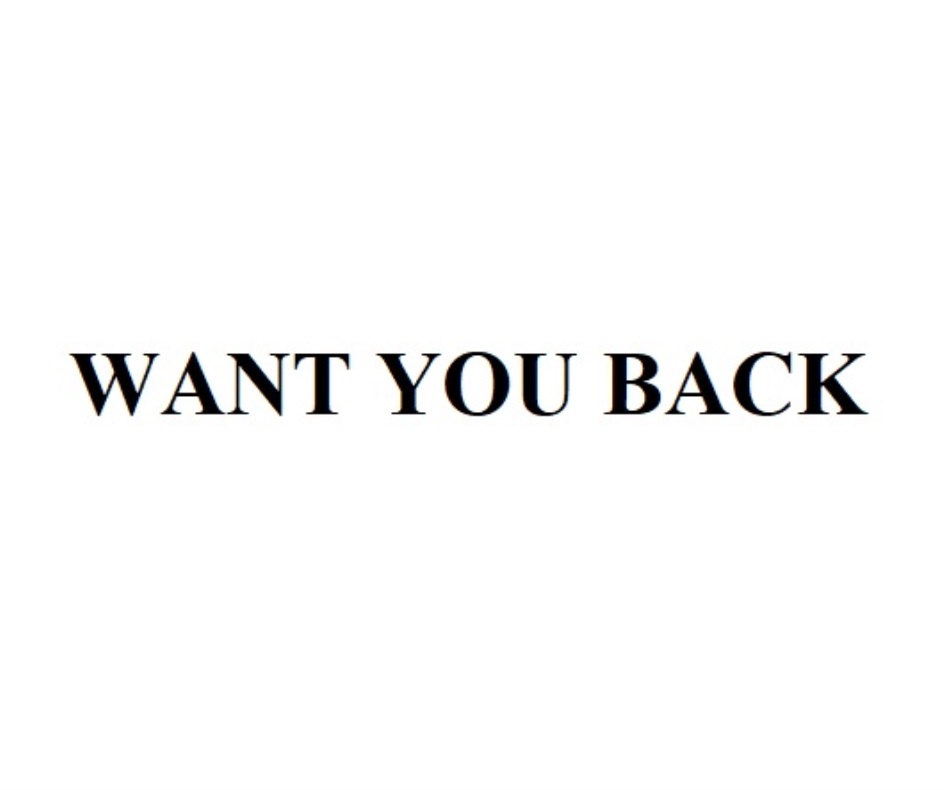 WANT YOU BACK