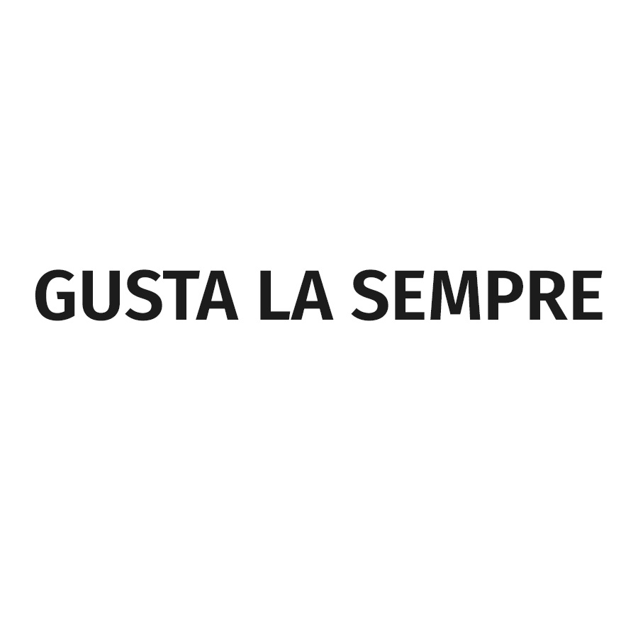 GUSTA LA SEMPRE