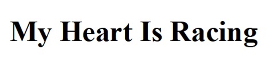 My Heart Is Racing